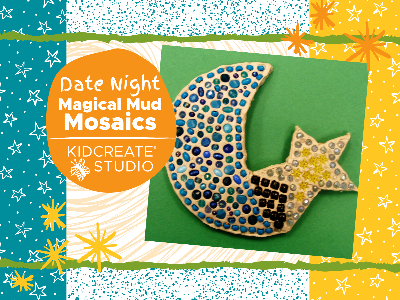 Date Night - Magical Mud Mosaics (3-12 Years)