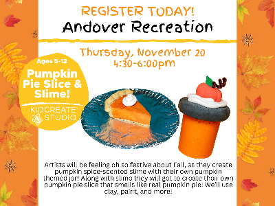 Andover Rec: Pumpkin Pie Slice & Slime (5-12 yrs)