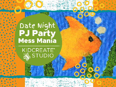 Parents Night Out - PJ Party Mess Mania (5:00-8:00)